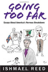Going Too Far: Essays About America's Nervous Breakdown