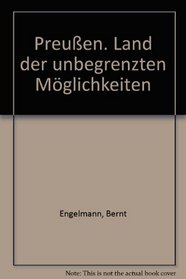Preussen: Land d. unbegrenzten Moglichkeiten (German Edition)