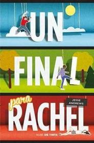 Un final para Rachel (Me and Earl and the Dying Girl) (Spanish Edition)