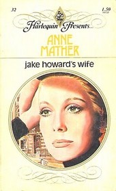 Jake Howard's Wife (Harlequin Presents, No 32)