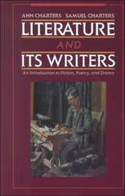 Literature and Its Writers: An Introduction to Fiction, Poetry, and Drama