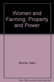 Women and Farming: Property and Power