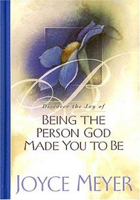 Discover the Joy of Being the Person God Made You to Be
