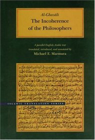 The Incoherence of the Philosophers (Islamic Translation Series)