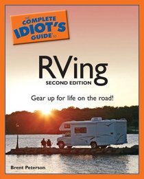 The Complete Idiot's Guide to RVing, 2nd Edition (Complete Idiot's Guide to)