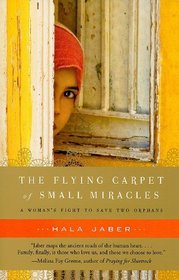 The Flying Carpet of Small Miracles: One Woman's Fight to Save Two Orphans of War