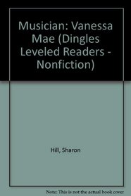 Musician: Vanessa Mae (Dingles Leveled Readers - Nonfiction)