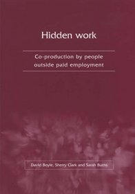 Hidden Work: Co-production by People Outside Paid Employment