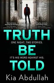 Truth Be Told: the most thrilling, suspenseful, shocking and gritty crime fiction book of 2021