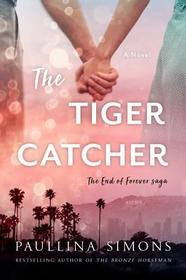 The Tiger Catcher (End of Forever, Bk 1)