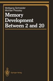 Memory Development Between 2 and 20 (Springer Series in Cognitive Development)