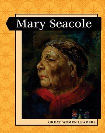 Great Women Leaders: Mary Seacole (Levelled Biographies)