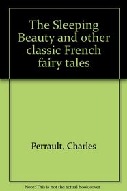 The Sleeping Beauty and other classic French fairy tales