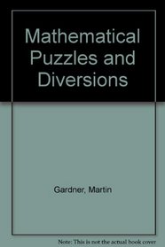 MATHEMATICAL PUZZLES AND DIVERSION