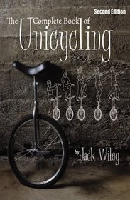 The Complete Book of Unicycling- 2nd Edition