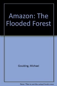 Amazon: The Flooded Forest