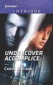 Undercover Accomplice (Red, White and Built: Delta Force Deliverance, Bk 2) (Harlequin Intrigue, No 1894)