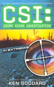 In Extremis (CSI: Crime Scene Investigation, Bk 9)