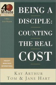 Being a Disciple : Counting the Real Cost (40-Minute Bible Studies)