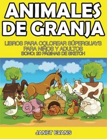 Animales de Granja: Libros Para Colorear Sperguays Para Nios y Adultos (Bono: 20 Pginas de Sketch) (Spanish Edition)