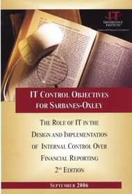 IT Control Objectives for Sarbanes-Oxley, 2nd Edition