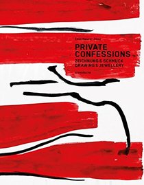 Private Confessions: Drawing & Jewellery (English and German Edition)