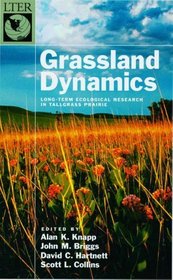 Grassland Dynamics: Long-Term Ecological Research in Tallgrass Prairie (Long-Term Ecological Research Network Series, 1)