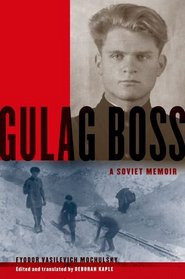 Gulag Boss: A Soviet Memoir