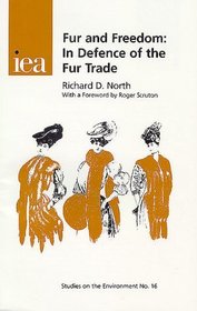 Fur and Freedom : In Defence of the Fur Trade (Studies on the Environment No. 16)