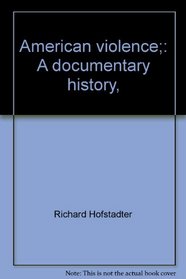 American violence;: A documentary history,