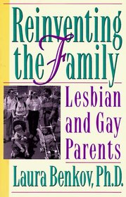 Reinventing The Family : Lesbian and Gay Parents