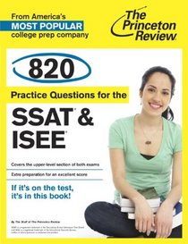 820 Practice Questions for the SSAT & ISEE (Private Test Preparation)