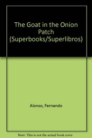 The Goat in the Onion Patch (Superbooks/Superlibros)