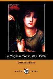 Le Magasin d'Antiquites, Tome I (Dodo Press) (French Edition)