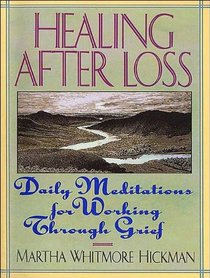 Healing After Loss: Daily Meditations For Working Through Grief