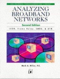 Analyzing Broadband Networks: Isbd, Frame Relay, Smds, & Atm (Network Troubleshooting Library)