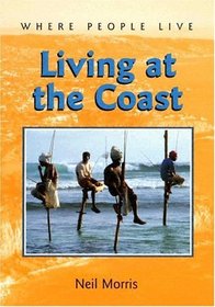 Living at the Coast (Morris, Neil, Where People Live)