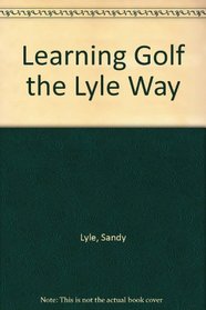 Learning Golf the Lyle Way