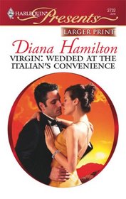 Virgin: Wedded at the Italian's Convenience (Innocent Mistress, Virgin Bride) (Harlequin Presents, No 2732) (Larger Print)