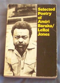 Selected Poetry of Amiri Baraka/Leroi Jones.