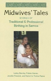 Midwives' Tales: Stories Of Traditional And Professional Birthing In Samoa