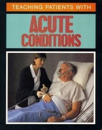 Teaching Patients With Acute Conditions