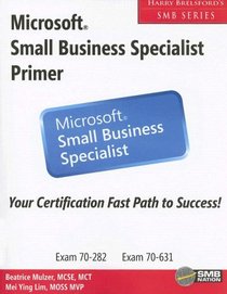 Microsoft Small Business Specialist Primer (Harry Brelsford's SMB)