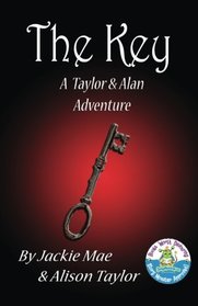 The Key: A Taylor and Alan Adventure (Volume 2)