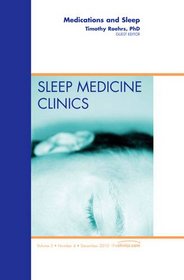 Medications and Sleep, An Issue of Sleep Medicine Clinics, 1e (The Clinics: Internal Medicine)