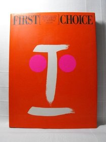 First Choice: The World's Leading Graphic Disgners Select the Best of All Their Work