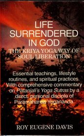 Life Surrendered in God: Philosophy and Practices in Kriya Yoga