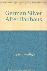 German Silver After Bauhaus