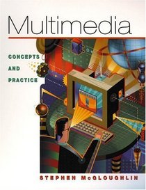 Multimedia : Concepts and Practice and Student CD