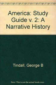 America: A Narrative History, Study Guide Volume II /  Brief Sixth Edition